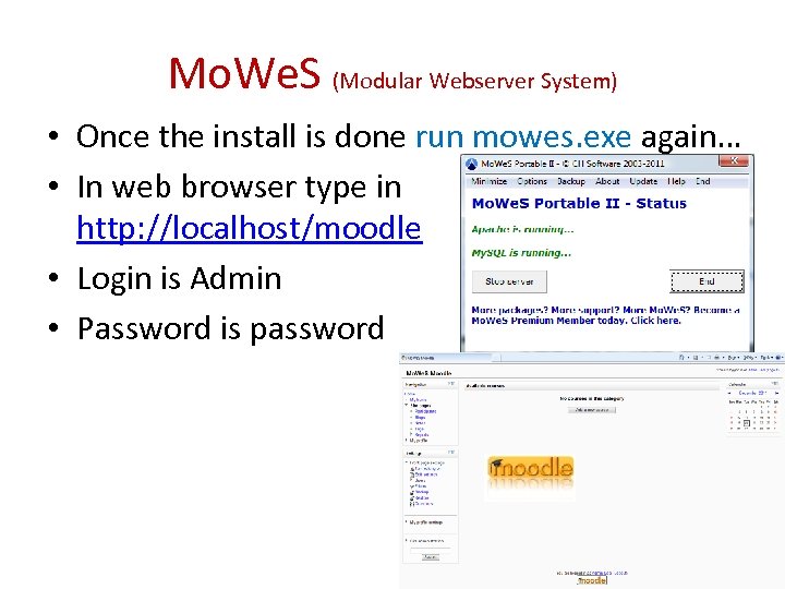Mo. We. S (Modular Webserver System) • Once the install is done run mowes.