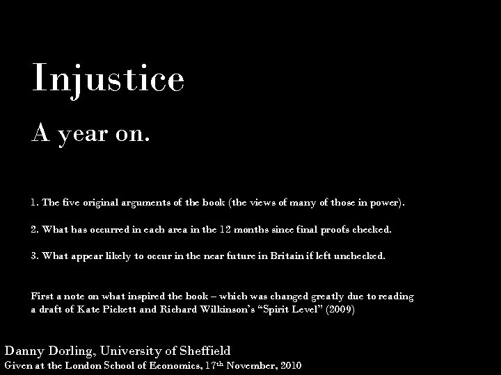 Injustice A year on. 1. The five original arguments of the book (the views