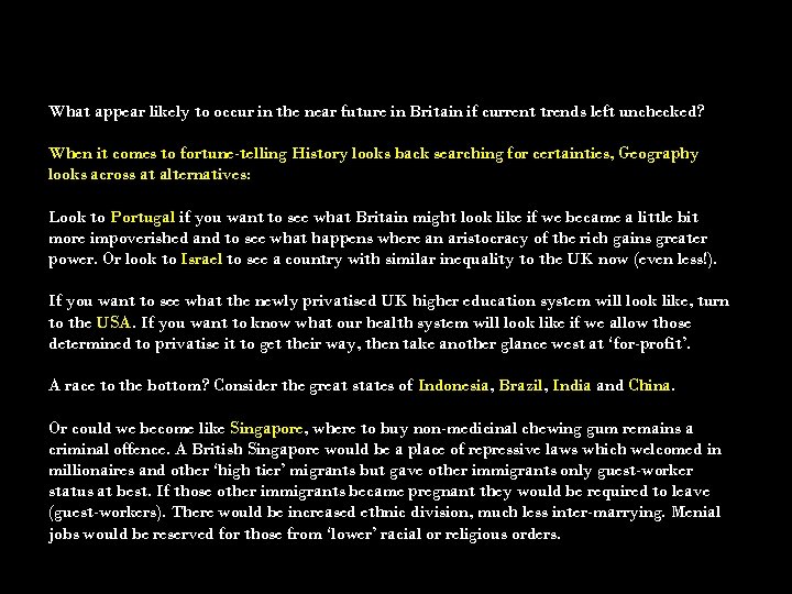 What appear likely to occur in the near future in Britain if current trends