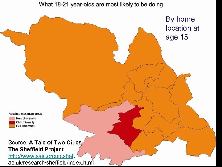 By home location at age 15 Source: A Tale of Two Cities The Sheffield