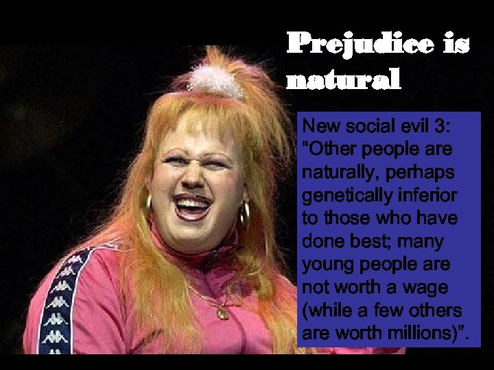 Prejudice is natural New social evil 3: “Other people are naturally, perhaps genetically inferior