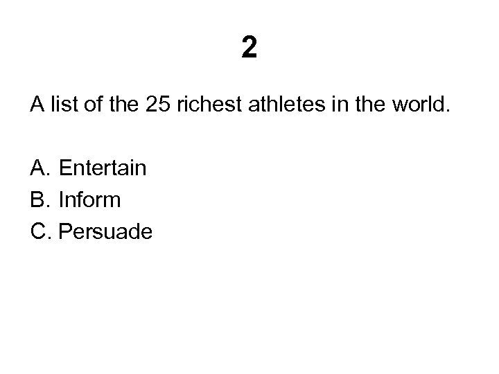 2 A list of the 25 richest athletes in the world. A. Entertain B.