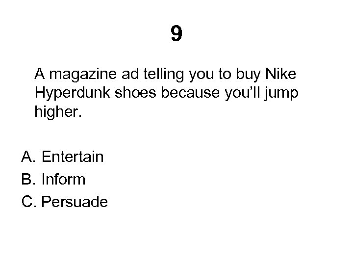 9 A magazine ad telling you to buy Nike Hyperdunk shoes because you’ll jump