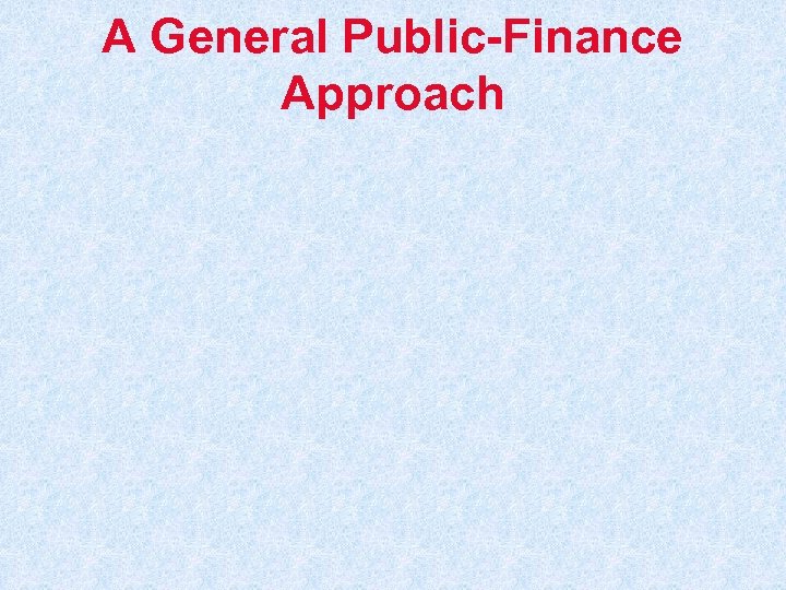A General Public-Finance Approach 
