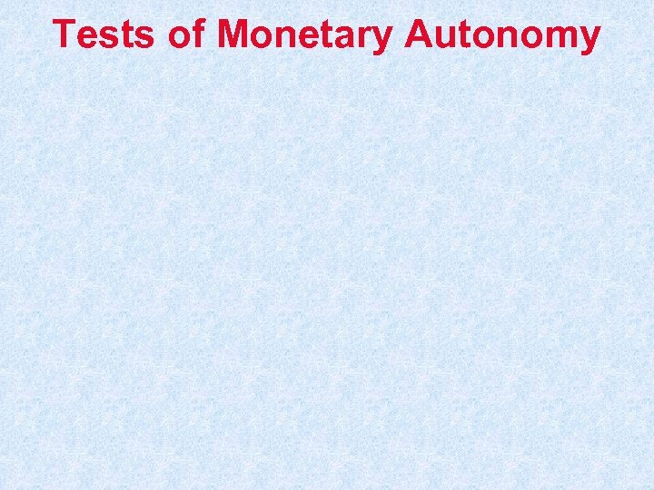 Tests of Monetary Autonomy 