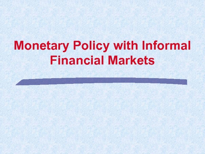 Monetary Policy with Informal Financial Markets 