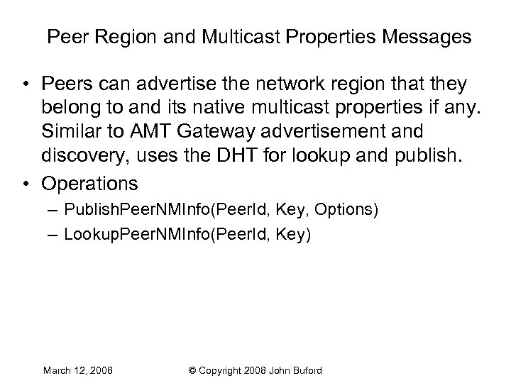 Peer Region and Multicast Properties Messages • Peers can advertise the network region that