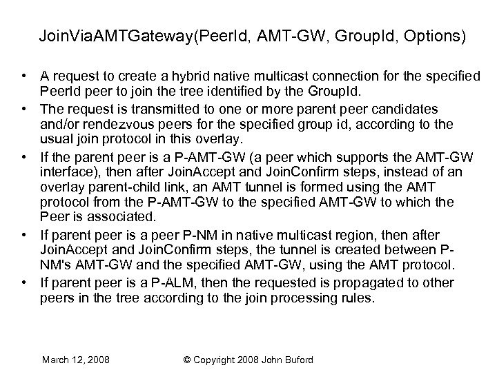 Join. Via. AMTGateway(Peer. Id, AMT-GW, Group. Id, Options) • A request to create a