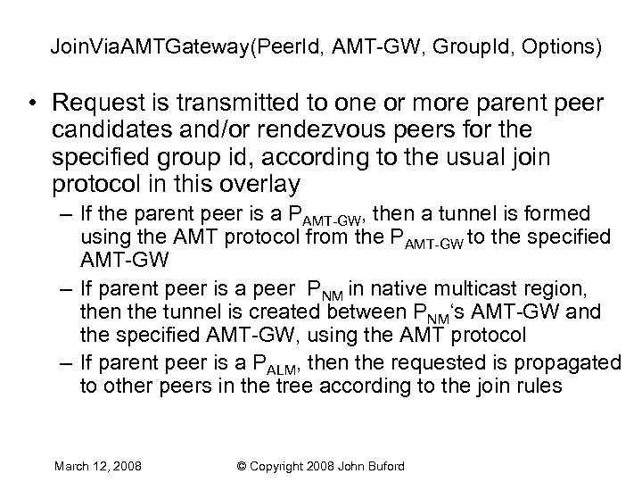 Join. Via. AMTGateway(Peer. Id, AMT-GW, Group. Id, Options) • Request is transmitted to one