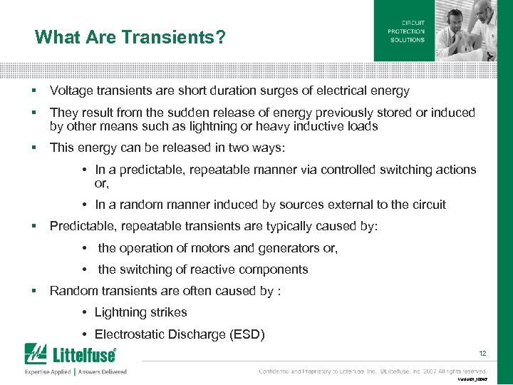 What Are Transients? § Voltage transients are short duration surges of electrical energy §