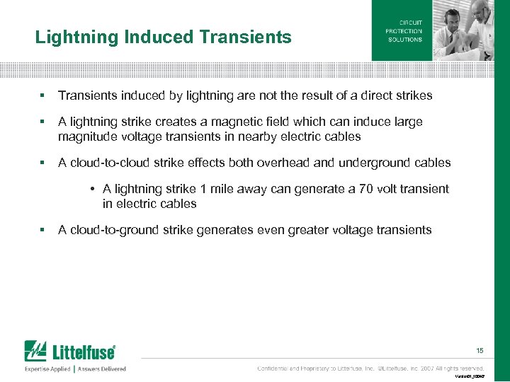 Lightning Induced Transients § Transients induced by lightning are not the result of a