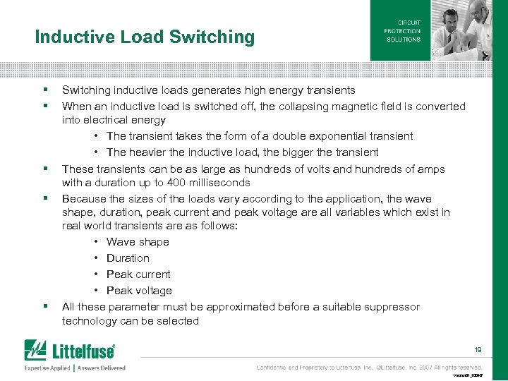 Inductive Load Switching § § § Switching inductive loads generates high energy transients When