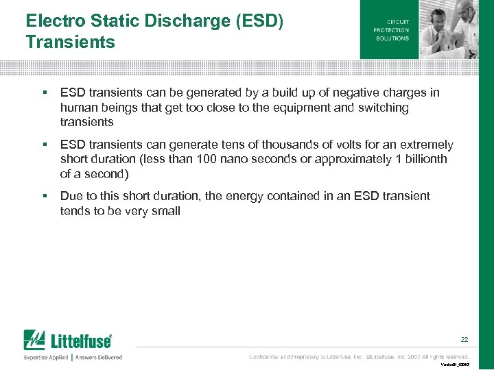 Electro Static Discharge (ESD) Transients § ESD transients can be generated by a build