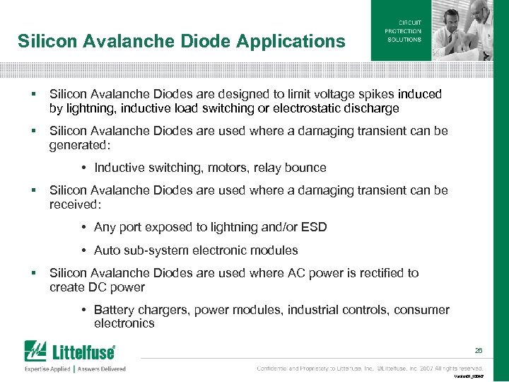 Silicon Avalanche Diode Applications § Silicon Avalanche Diodes are designed to limit voltage spikes