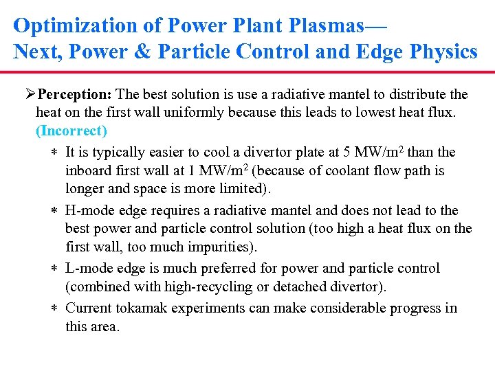 Optimization of Power Plant Plasmas— Next, Power & Particle Control and Edge Physics ØPerception: