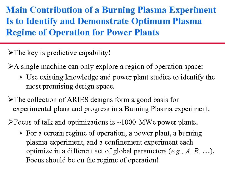 Main Contribution of a Burning Plasma Experiment Is to Identify and Demonstrate Optimum Plasma