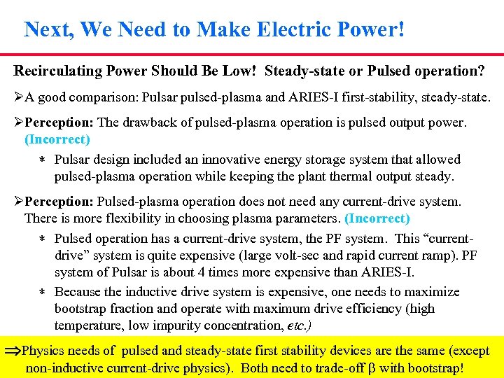 Next, We Need to Make Electric Power! Recirculating Power Should Be Low! Steady-state or