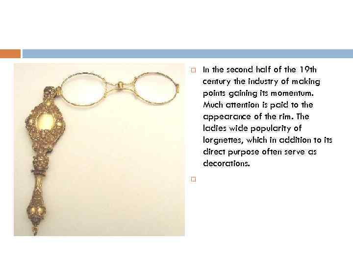  In the second half of the 19 th century the industry of making