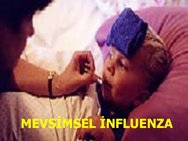 MEVSİMSEL İNFLUENZA 