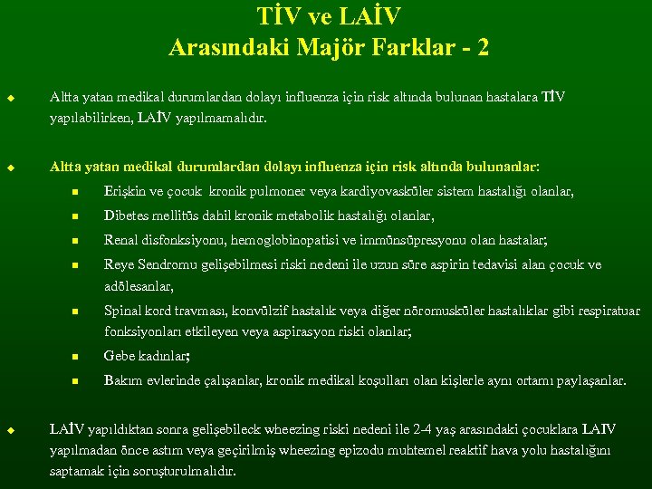 TİV ve LAİV Arasındaki Majör Farklar - 2 Altta yatan medikal durumlardan dolayı influenza