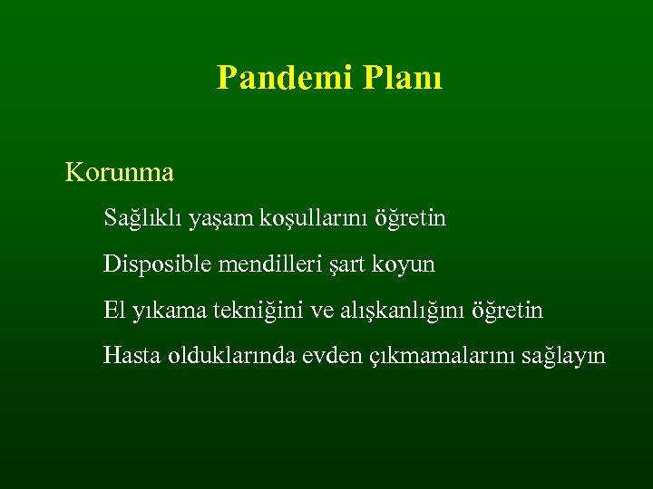 Pandemi Planı Korunma Sağlıklı yaşam koşullarını öğretin Disposible mendilleri şart koyun El yıkama tekniğini