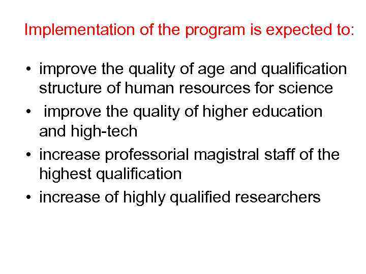 Implementation of the program is expected to: • improve the quality of age and