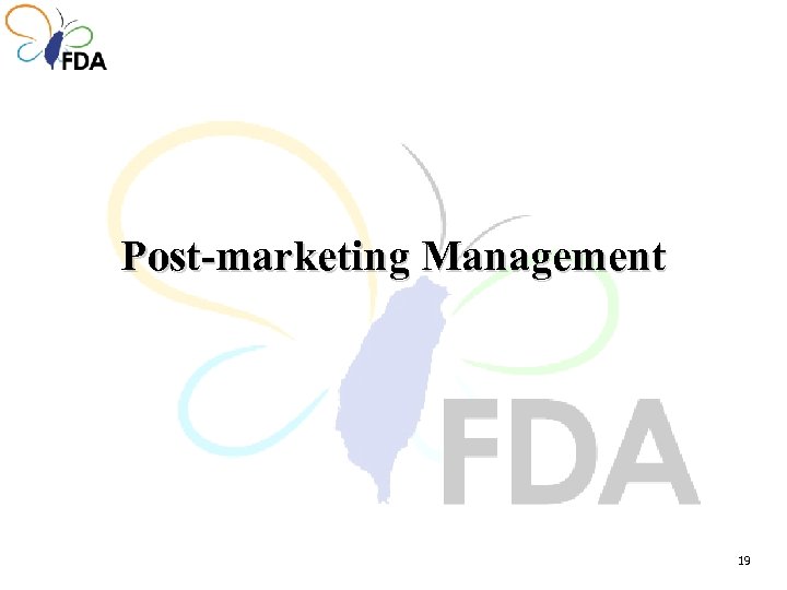 Post-marketing Management 19 