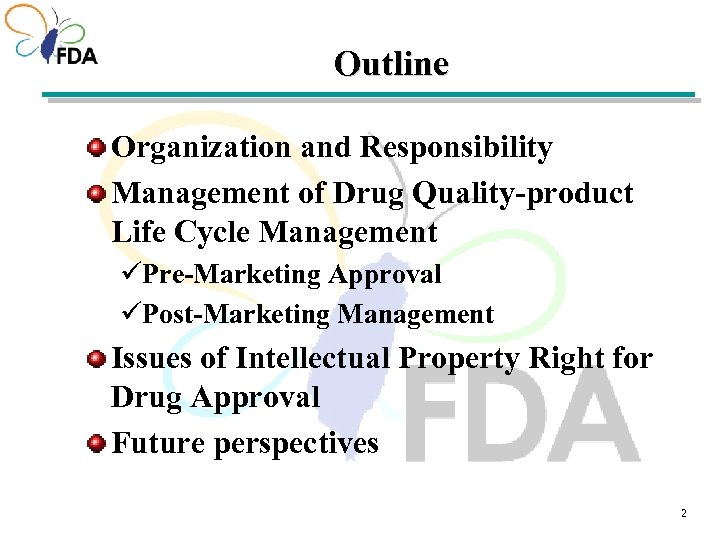 Outline Organization and Responsibility Management of Drug Quality-product Life Cycle Management üPre-Marketing Approval üPost-Marketing