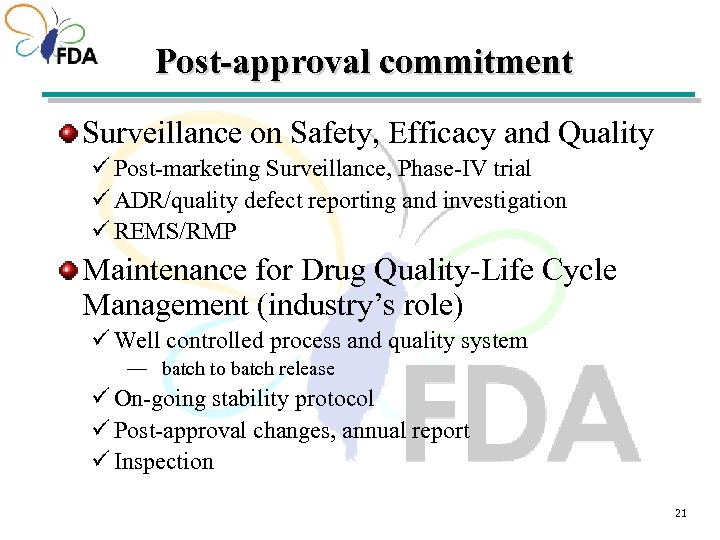 Post-approval commitment Surveillance on Safety, Efficacy and Quality ü Post-marketing Surveillance, Phase-IV trial ü