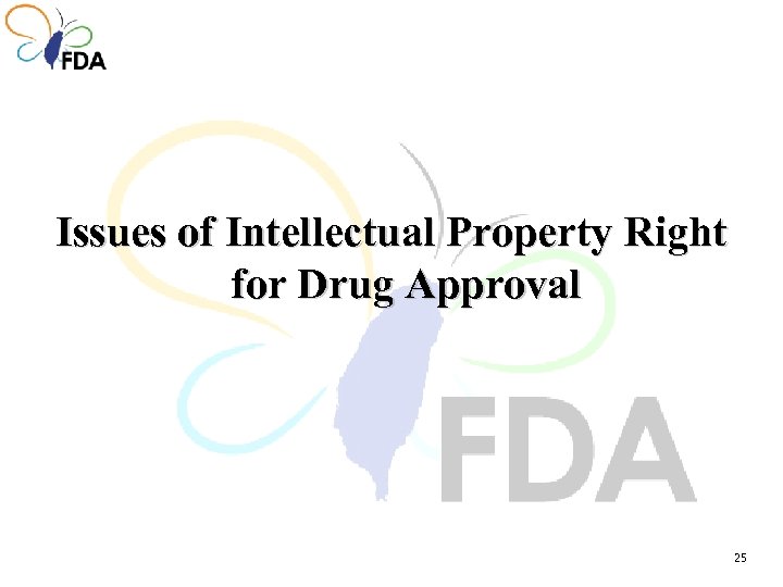 Issues of Intellectual Property Right for Drug Approval 25 