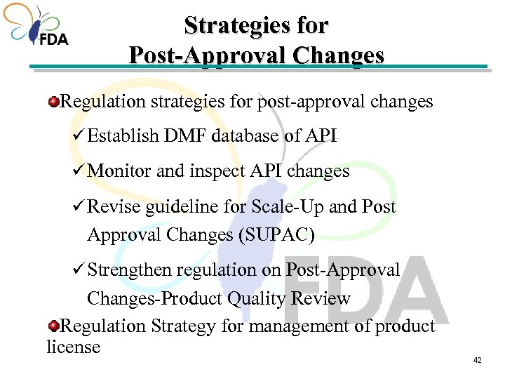 Strategies for Post-Approval Changes Regulation strategies for post-approval changes ü Establish DMF database of