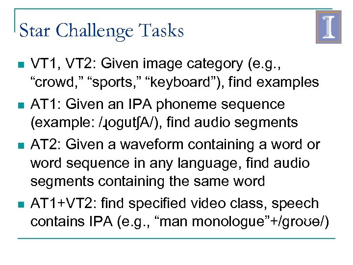 Star Challenge Tasks VT 1, VT 2: Given image category (e. g. , “crowd,