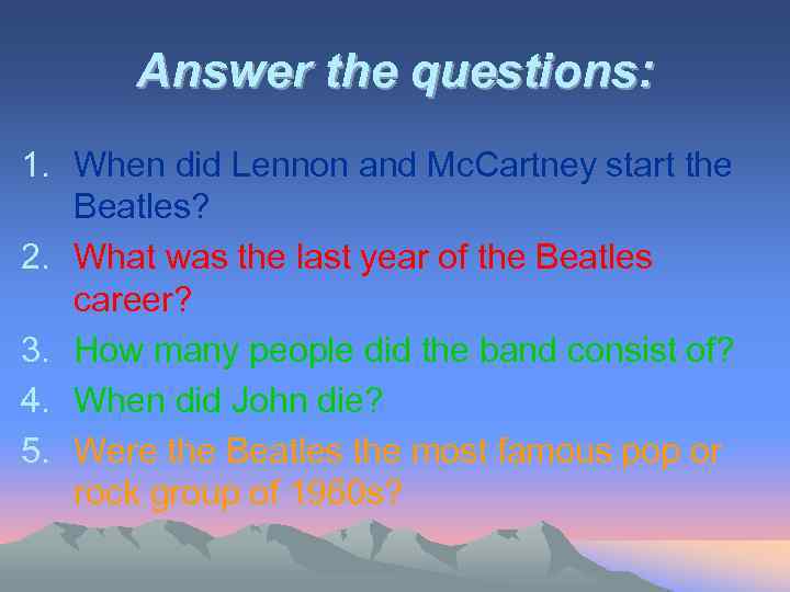 Answer the questions: 1. When did Lennon and Mc. Cartney start the Beatles? 2.