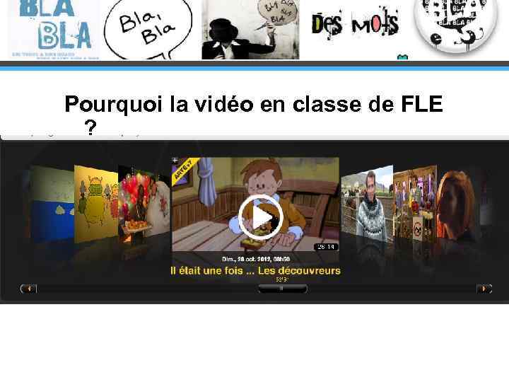 Pourquoi la vidéo en classe de FLE ? 