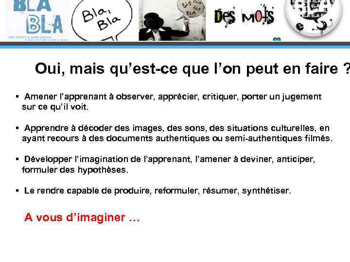 Oui, mais qu’est-ce que l’on peut en faire ? § Amener l’apprenant à observer,