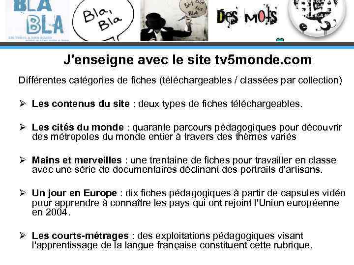 J'enseigne avec le site tv 5 monde. com Différentes catégories de fiches (téléchargeables /