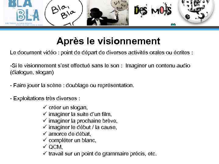 Après le visionnement Le document vidéo : point de départ de diverses activités orales