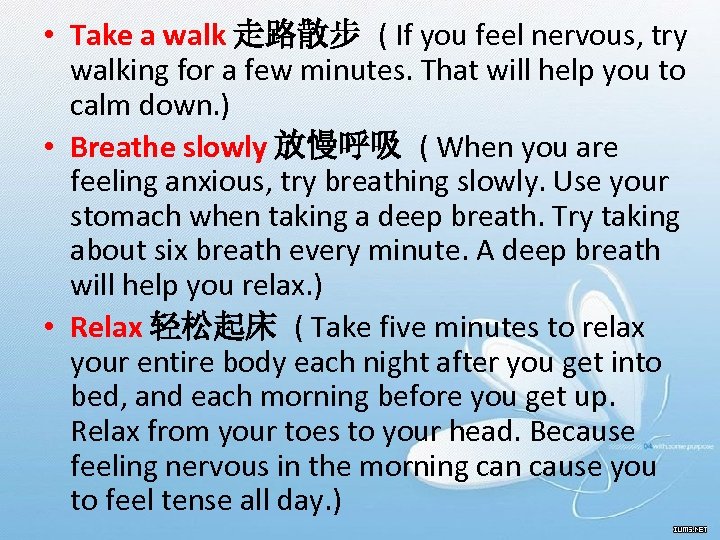  • Take a walk 走路散步 ( If you feel nervous, try walking for