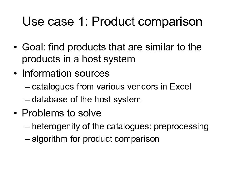Use case 1: Product comparison • Goal: find products that are similar to the