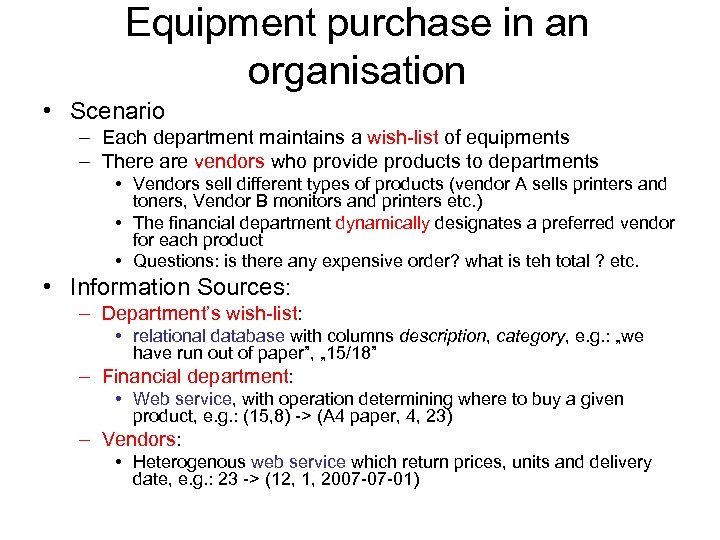 Equipment purchase in an organisation • Scenario – Each department maintains a wish-list of