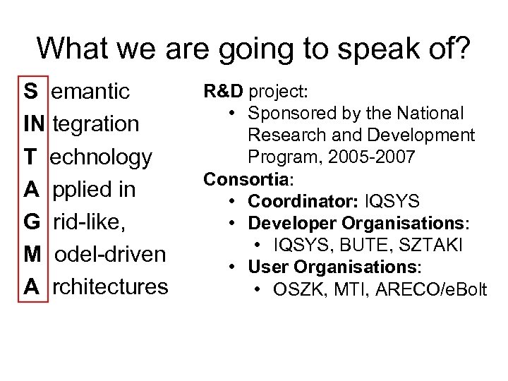 What we are going to speak of? S emantic IN tegration T echnology A