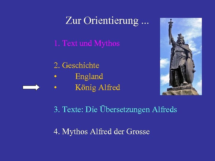 Zur Orientierung. . . 1. Text und Mythos 2. Geschichte • England • König