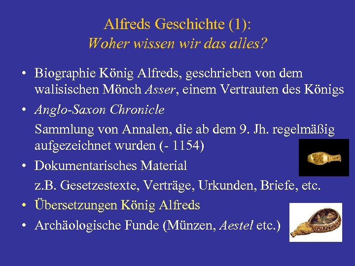 Alfreds Geschichte (1): Woher wissen wir das alles? • Biographie König Alfreds, geschrieben von