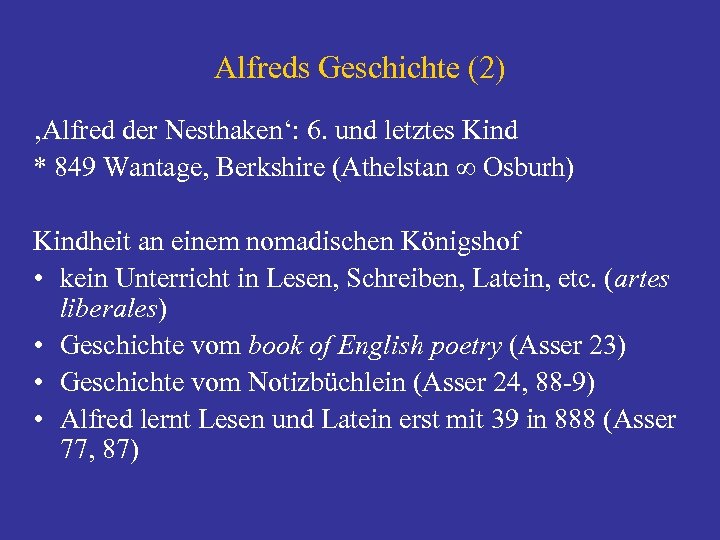 Alfreds Geschichte (2) ‚Alfred der Nesthaken‘: 6. und letztes Kind * 849 Wantage, Berkshire