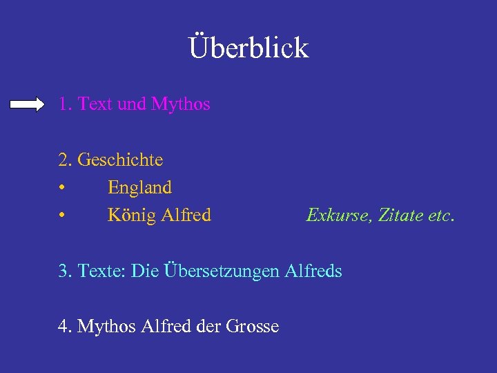 Überblick 1. Text und Mythos 2. Geschichte • England • König Alfred Exkurse, Zitate