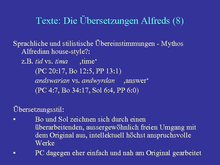 Texte: Die Übersetzungen Alfreds (8) Sprachliche und stilistische Übereinstimmungen - Mythos Alfredian house-style? :