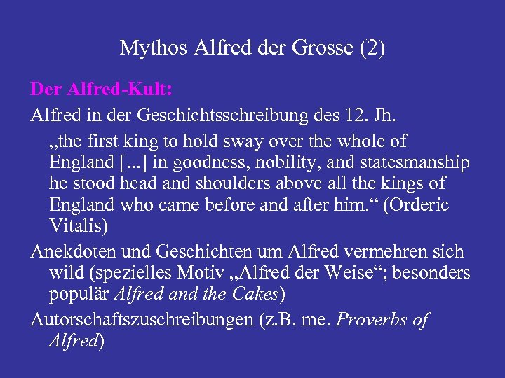 Mythos Alfred der Grosse (2) Der Alfred-Kult: Alfred in der Geschichtsschreibung des 12. Jh.