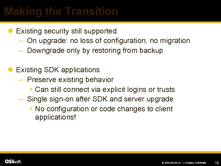 Making the Transition l Existing security still supported – On upgrade: no loss of