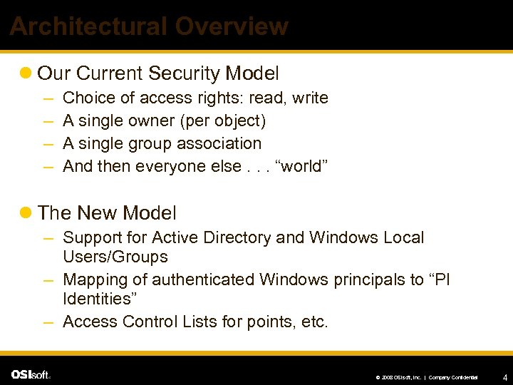 Architectural Overview l Our Current Security Model – – Choice of access rights: read,