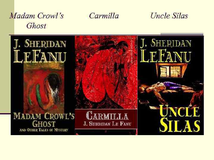 Madam Crowl’s Ghost Carmilla Uncle Silas 